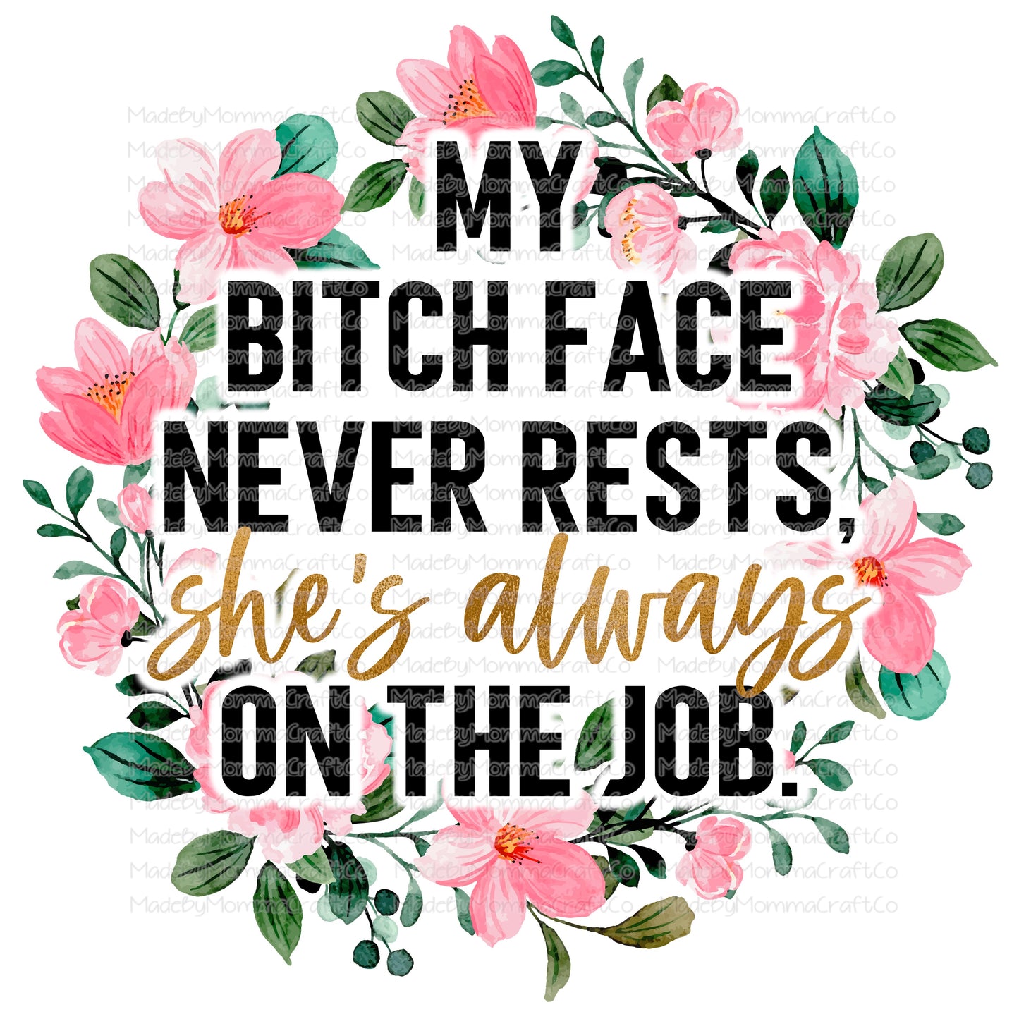 My Bitch Face Never Rests - Cheat Clear Waterslide™ or White Cast Sticker