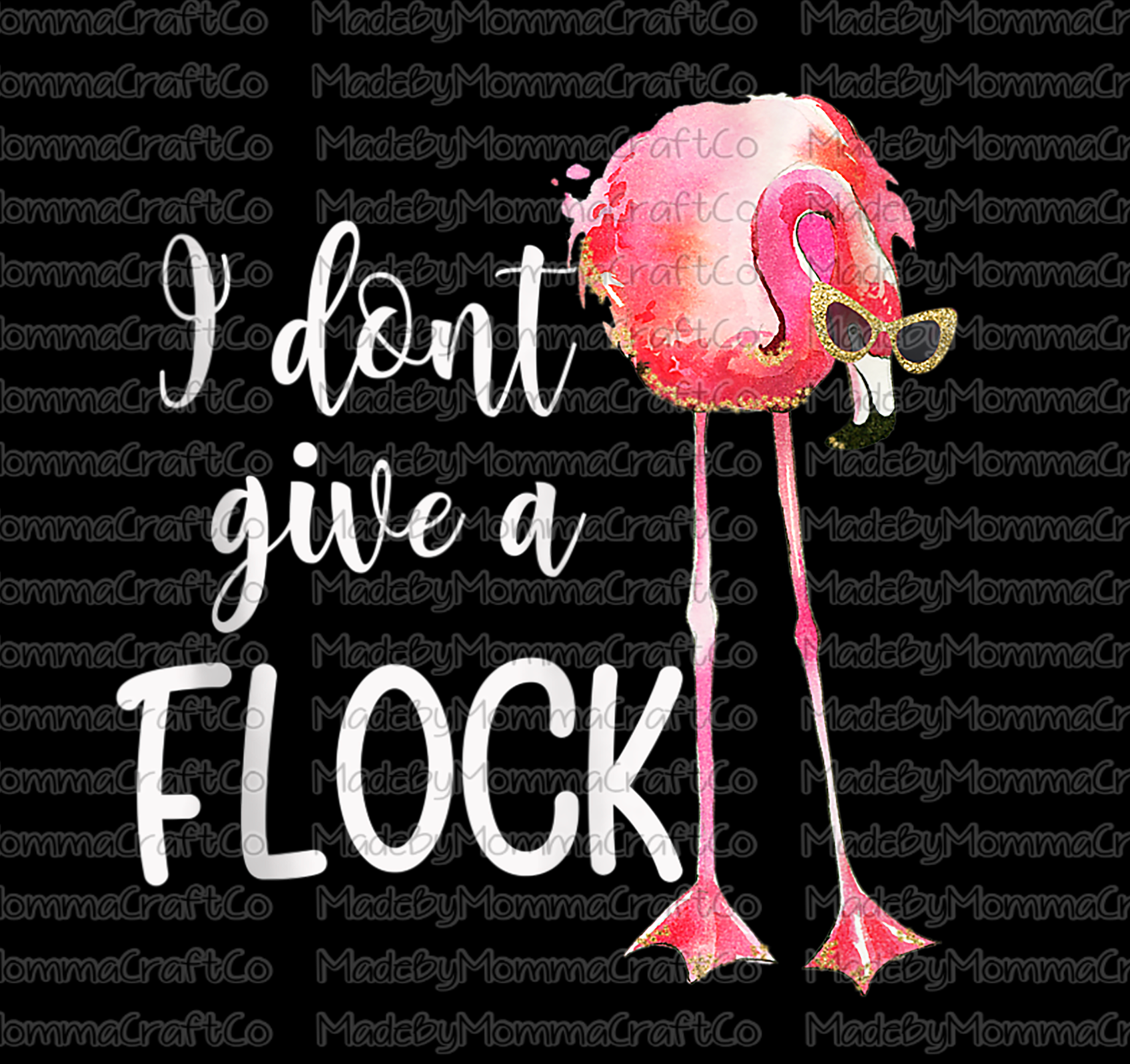 I Don&#39;t Give A Flock - Flamingo - Cheat Clear Waterslide™ or White Cast Sticker