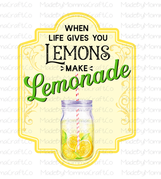 When Life Gives You Lemons Make Lemonade Mason Jar Yellow -Cheat Clear Waterslide™ or White Cast Sticker