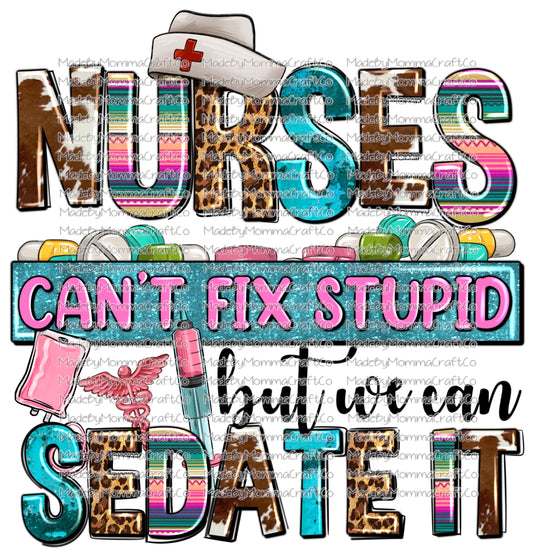 nurses cant fix stupid but we can sedate it - Cheat Clear Waterslide™ or White Cast Sticker