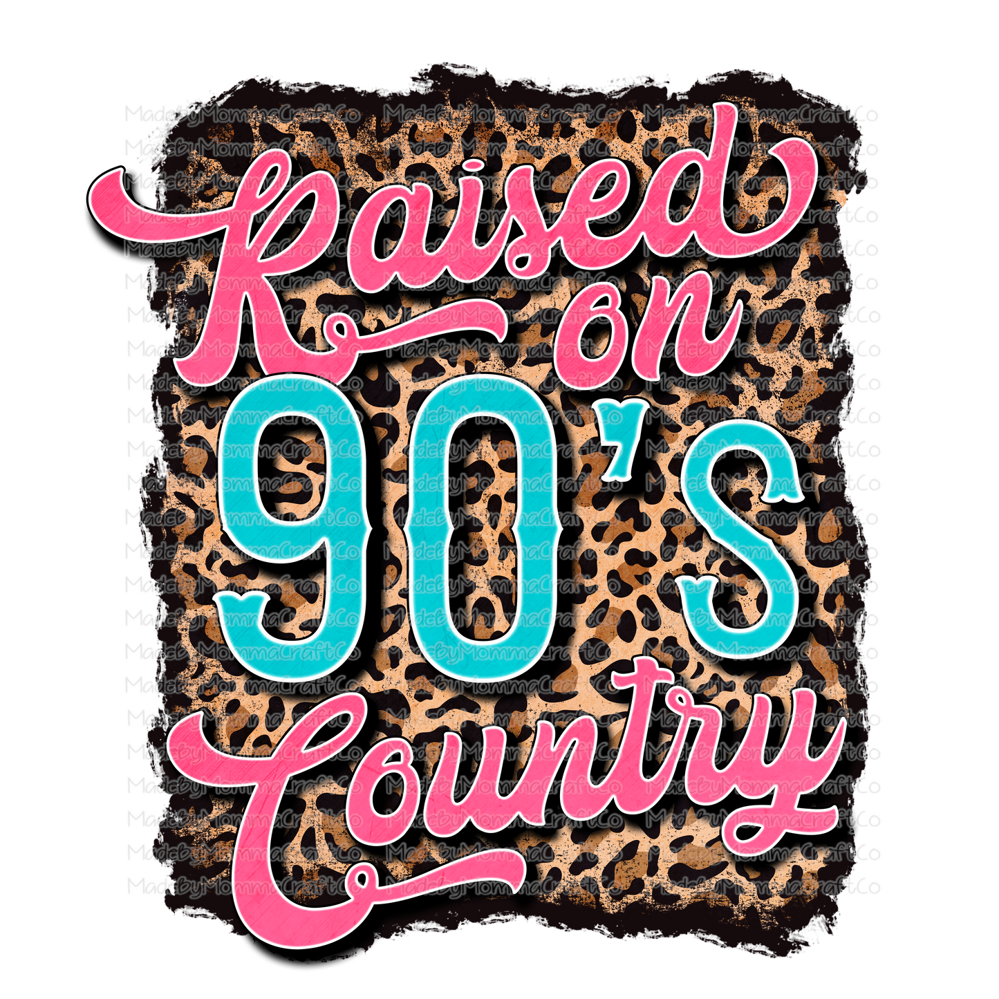 Raised On 90s Country - Retro - Leopard - Cheat Clear Waterslide™ or White Cast Sticker