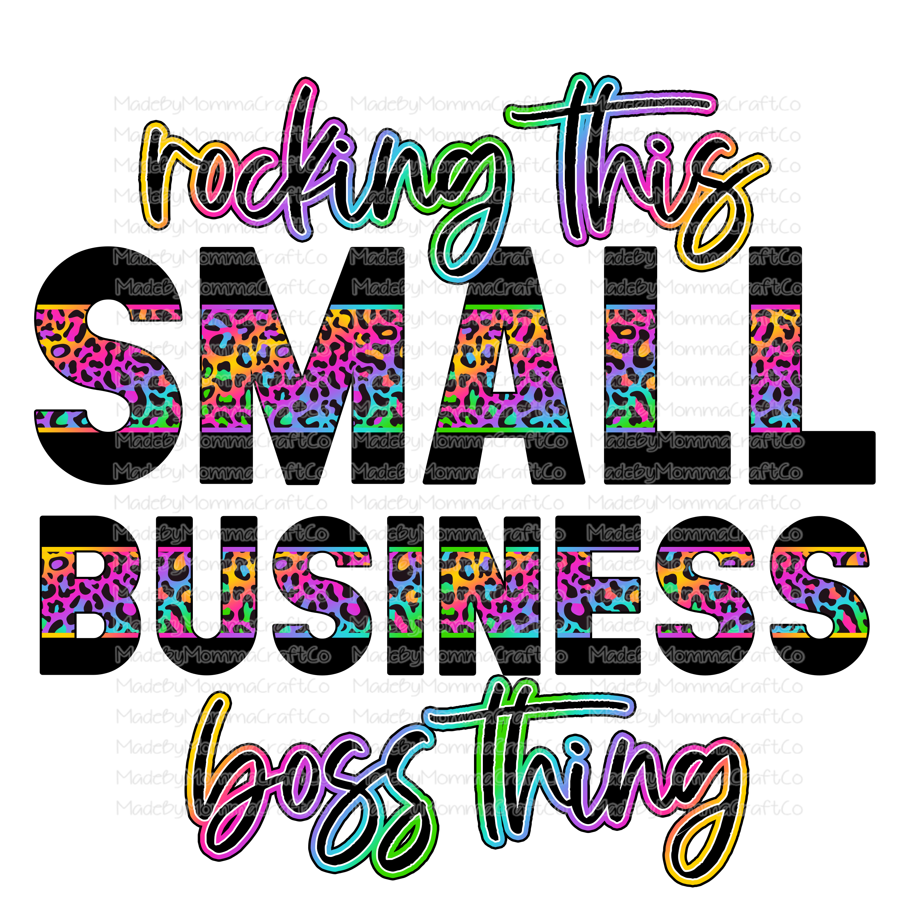 Rocking This Small Business Boss Thing - Rainbow Leopard - Cheat Clear Waterslide™ or White Cast Sticker