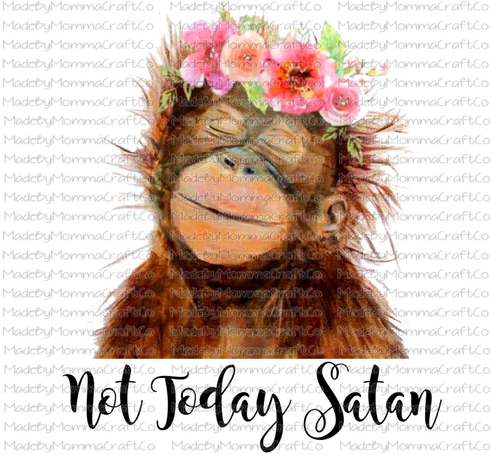 Not today Satan Monkey- Cheat Clear Waterslide™ or White Cast Sticker