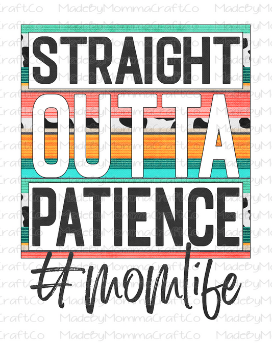 Straight Outta Patience Mom Life - Cheat Clear Waterslide™ or White Cast Sticker