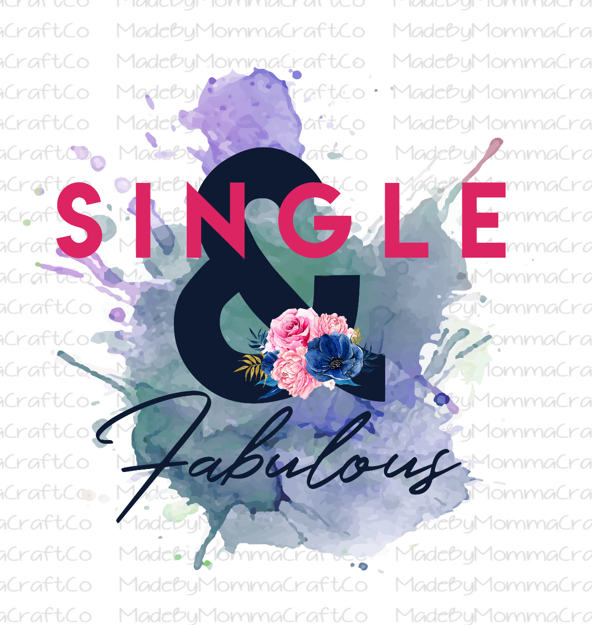 Single & Fabulous - Floral - Watercolor - Cheat Clear Waterslide™ or White Cast Sticker