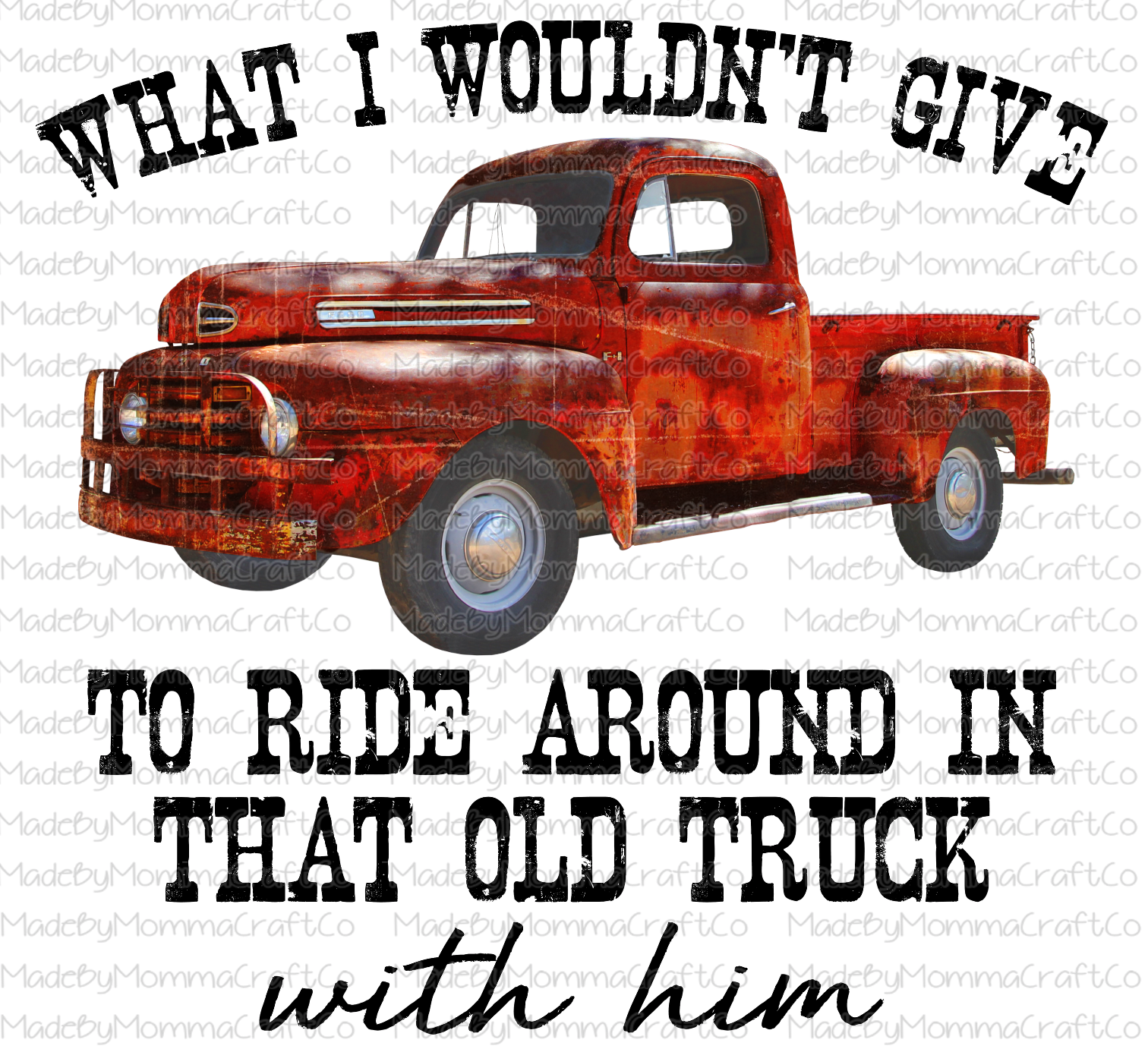 What I Wouldnt Give Red Truck -Cheat Clear Waterslide™ or White Cast Sticker