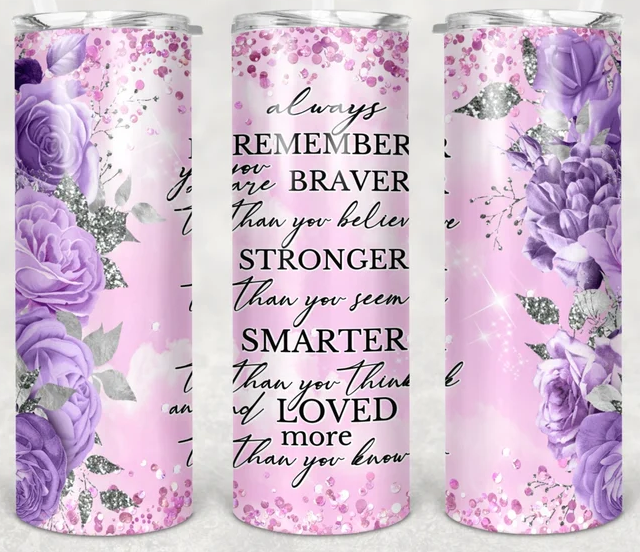 Always Remember You Are Brave Mom or Best Friend - Sublimation Or Clear Waterslide Wrap