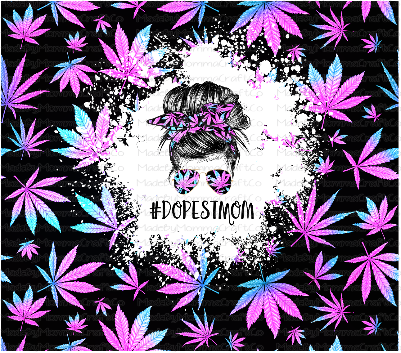Pot Leaf Dopest Mom Messy Bun Sublimation Tumbler Wrap - Or Clear Waterslide Wrap marijuana weed 420