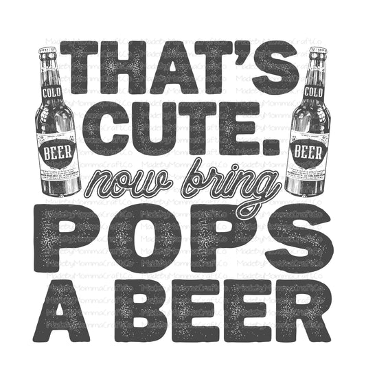 That's Cute Bring Pops A Beer - Cheat Clear Waterslide™ or White Cast Sticker