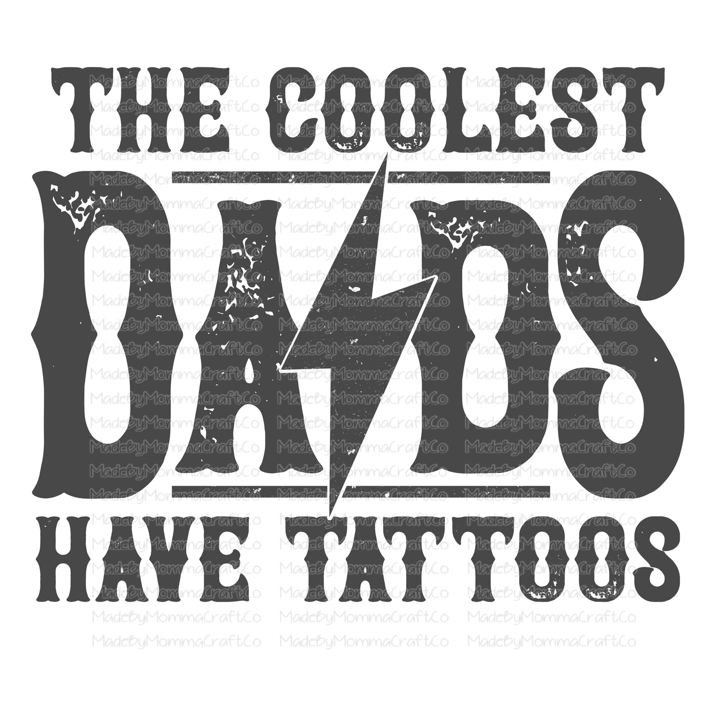 The Coolest Dads Have Tattoos - Cheat Clear Waterslide™ or White Cast Sticker