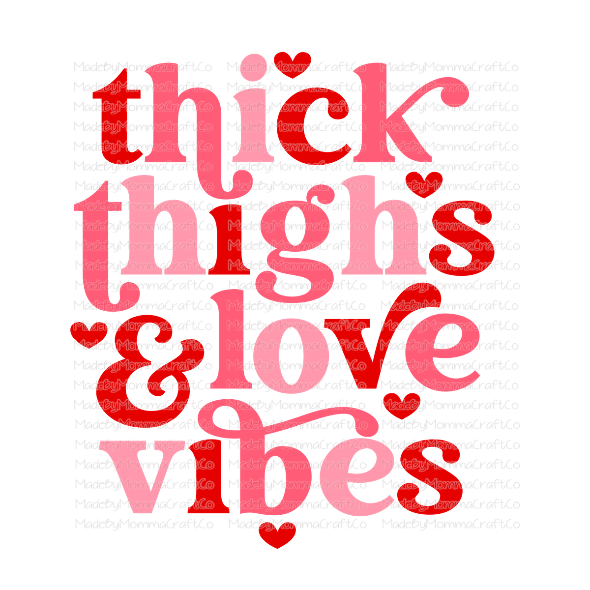 Thick Thighs Love Vibes Valentines Day - Cheat Clear Waterslide™ or White Cast Sticker