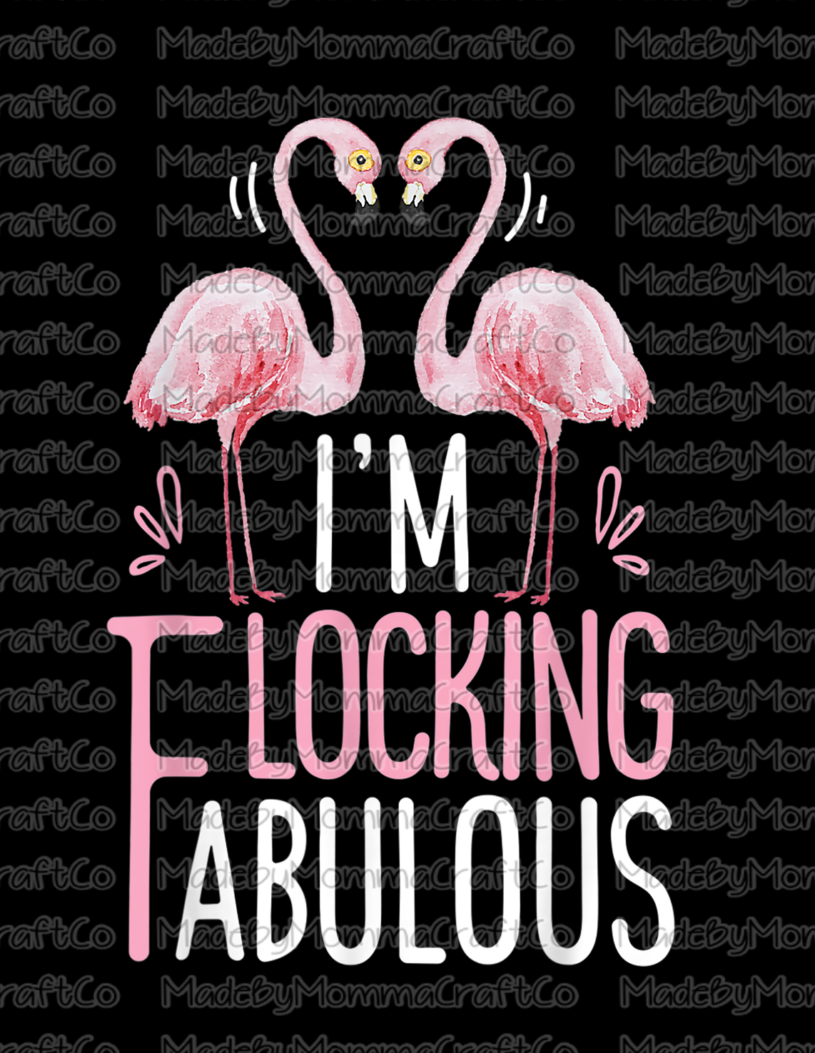 I&#39;m Flocking Fabulous - Flamingo - Cheat Clear Waterslide™ or White Cast Sticker