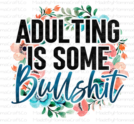 Adulting Is Some Bullshit - Floral Wreath - Cheat Clear Waterslide™ or White Cast Sticker