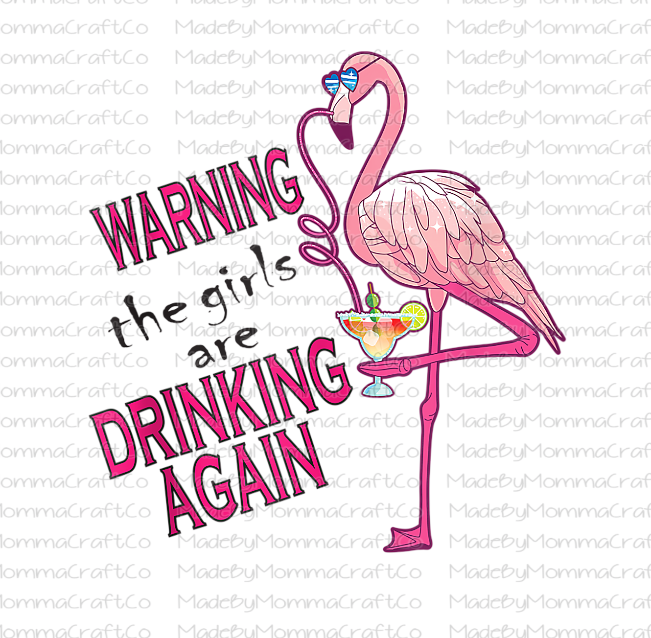 Warning The Girls Are Drinking Again - Flamingo - Cheat Clear Waterslide™ or White Cast Sticker