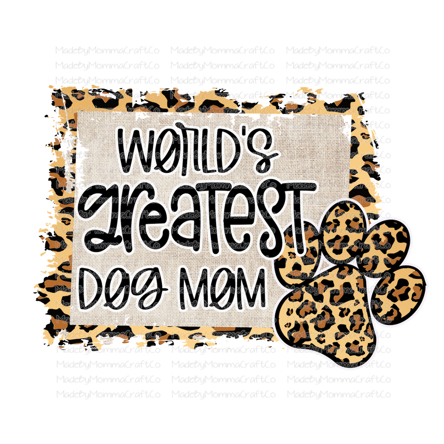 Worlds Greatest Dog Mom Leopard -Cheat Clear Waterslide™ or White Cast Sticker