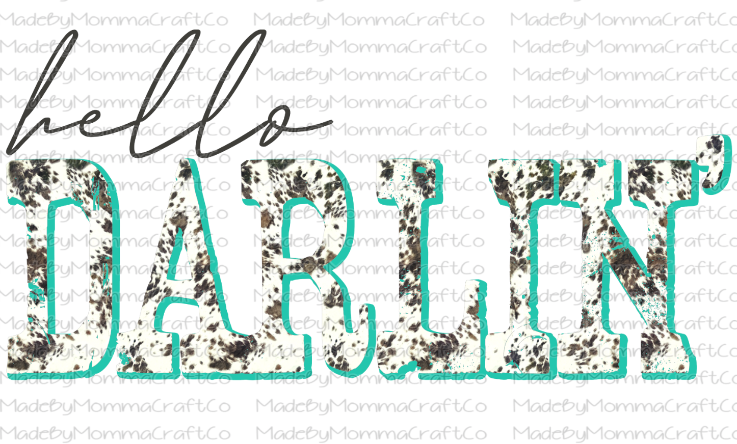 Hello Darlin&#39; Cowhide Western - Cheat Clear Waterslide™ or White Cast Sticker