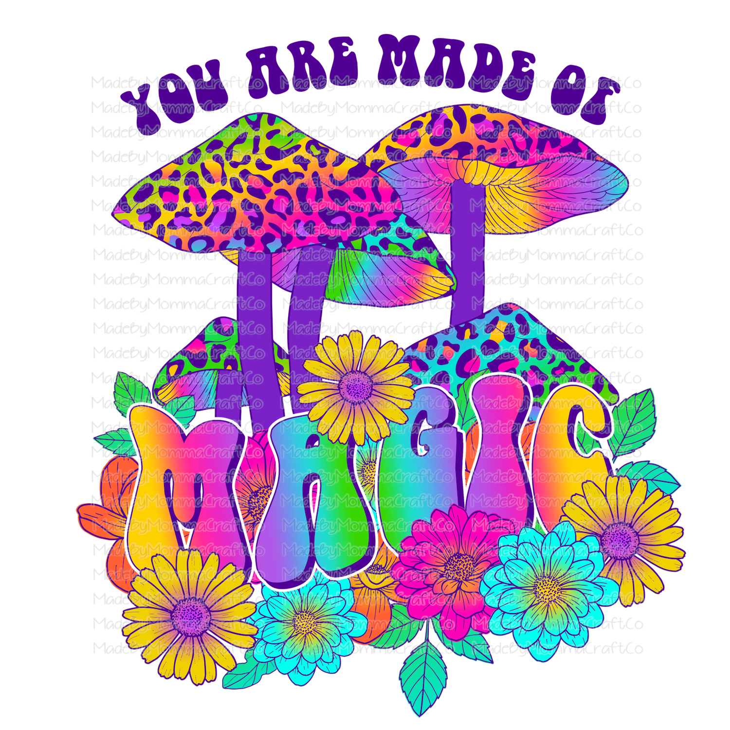 You Are Made Of Magic Mushroom Bright Retro -Cheat Clear Waterslide™ or White Cast Sticker