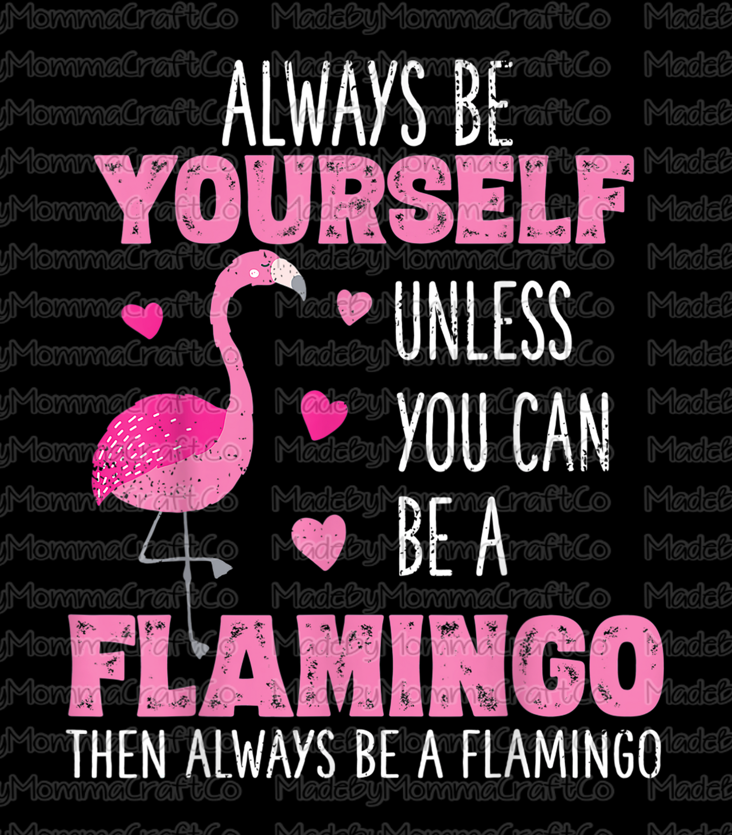 Always Be Yourself - Flamingo - Cheat Clear Waterslide™ or White Cast Sticker